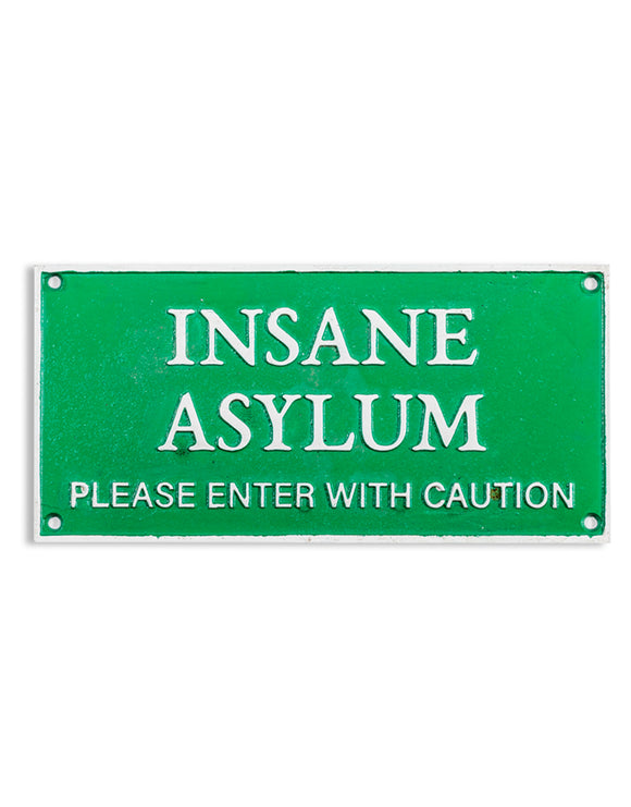 Cast Iron Reproduction Antiqued Insane Asylum Wall Sign